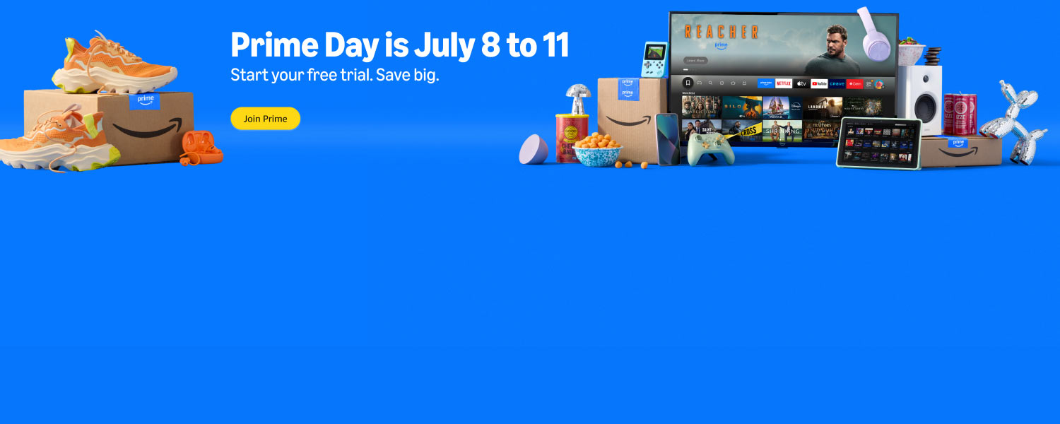 Prime Day is July 8 to 11 Start your free trial. Save big.  Join Prime